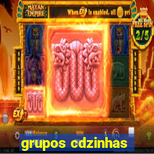 grupos cdzinhas